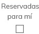 6. Reservadas para mí